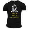 Funny T Shirt Don't Be Such A Clever Dickie