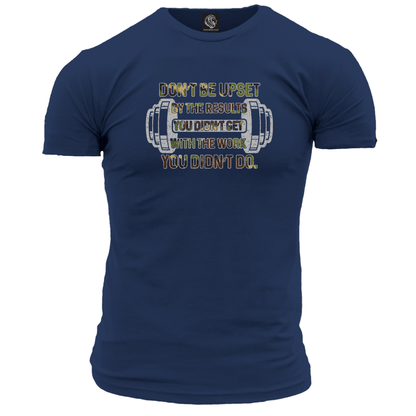 Don't Be Upset T Shirt