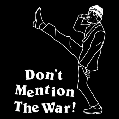 Funny Sweatshirt Don't Mention The War
