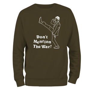 Don't Mention The War Sweatshirt