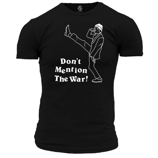 Funny T Shirt Don't Mention The War
