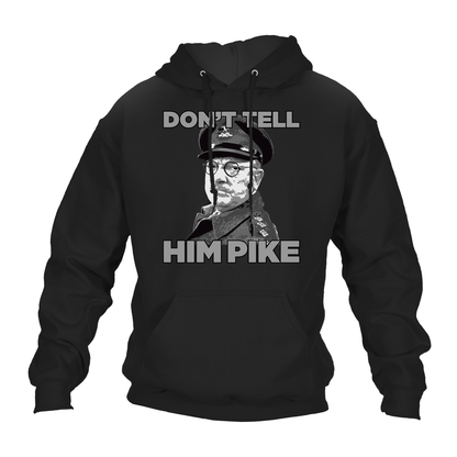 Don't Tell Him Pike Hoodie