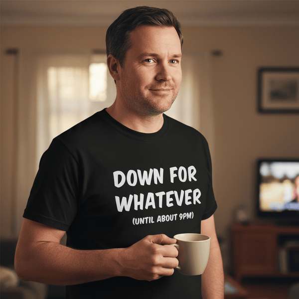 Down For Whatever Funny T Shirt by Lion Legion 