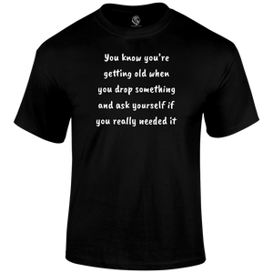 Drop Something T Shirt