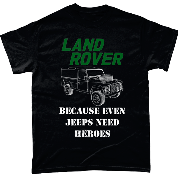 Even Jeeps Need Heroes T Shirt