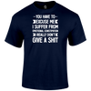 Excuse Me T Shirt