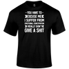 Excuse Me T Shirt