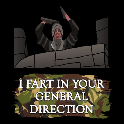 Fart In Your General Direction T Shirt