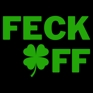 Feck Off T Shirt