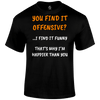 Find It Offensive T Shirt