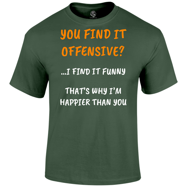 Find It Offensive T Shirt