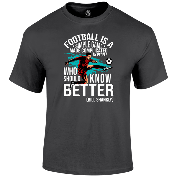 Football Is A Simple Game T Shirt