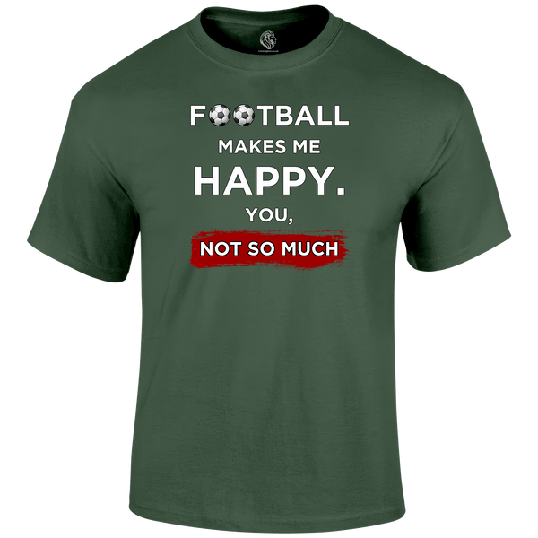 Football Makes Me Happy T Shirt
