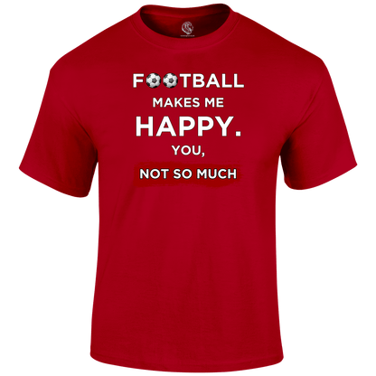 Football Makes Me Happy T Shirt