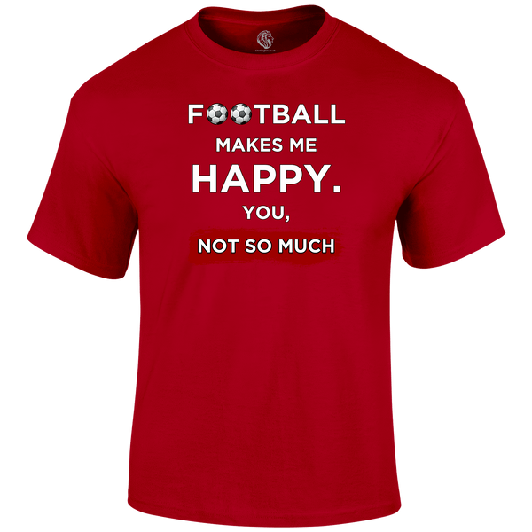 Football Makes Me Happy T Shirt