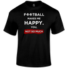 Football Makes Me Happy T Shirt