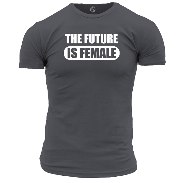 Future Is Female T Shirt
