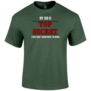 Top Secret Job T Shirt