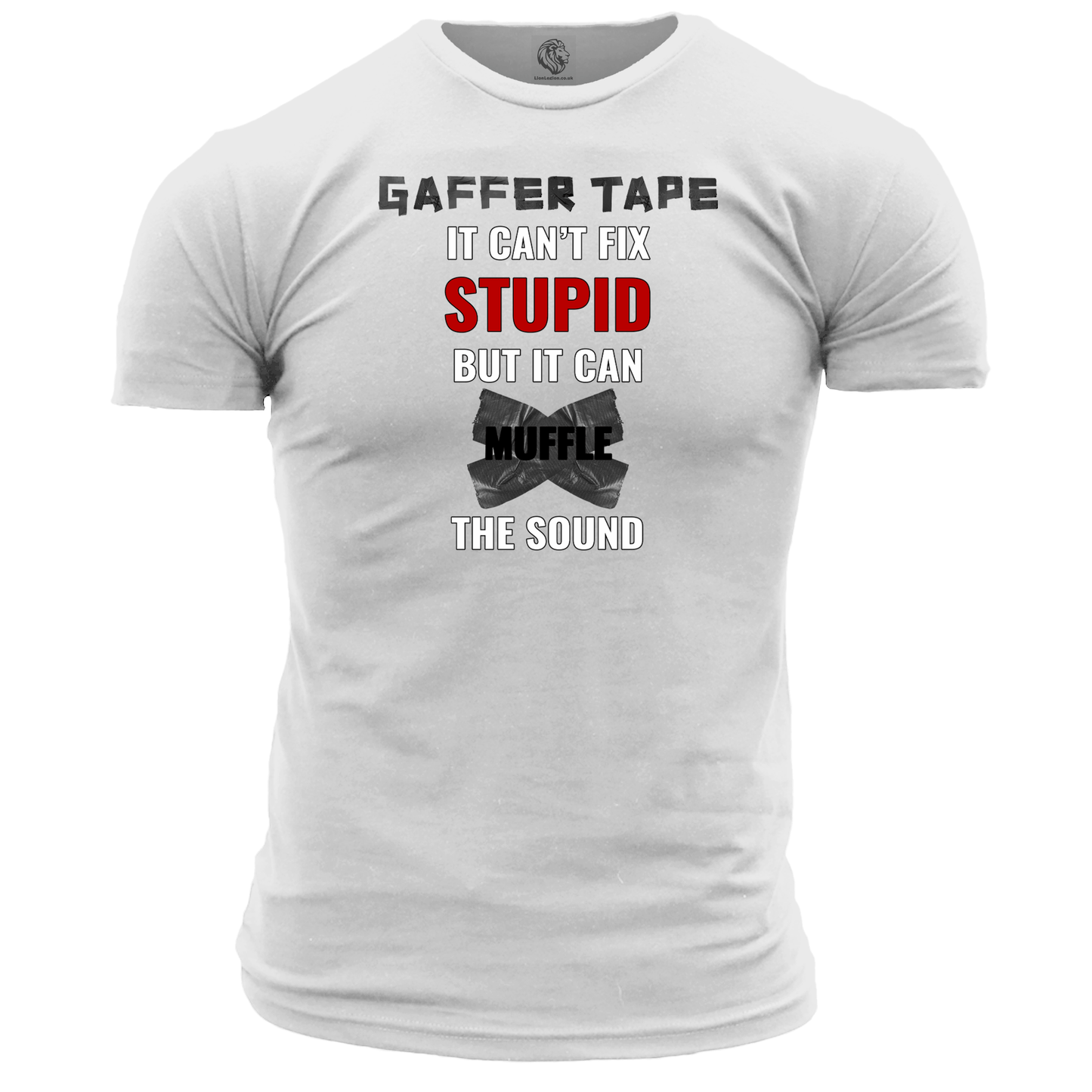 Gaffer Tape Can't Fix Stupid Unisex T Shirt