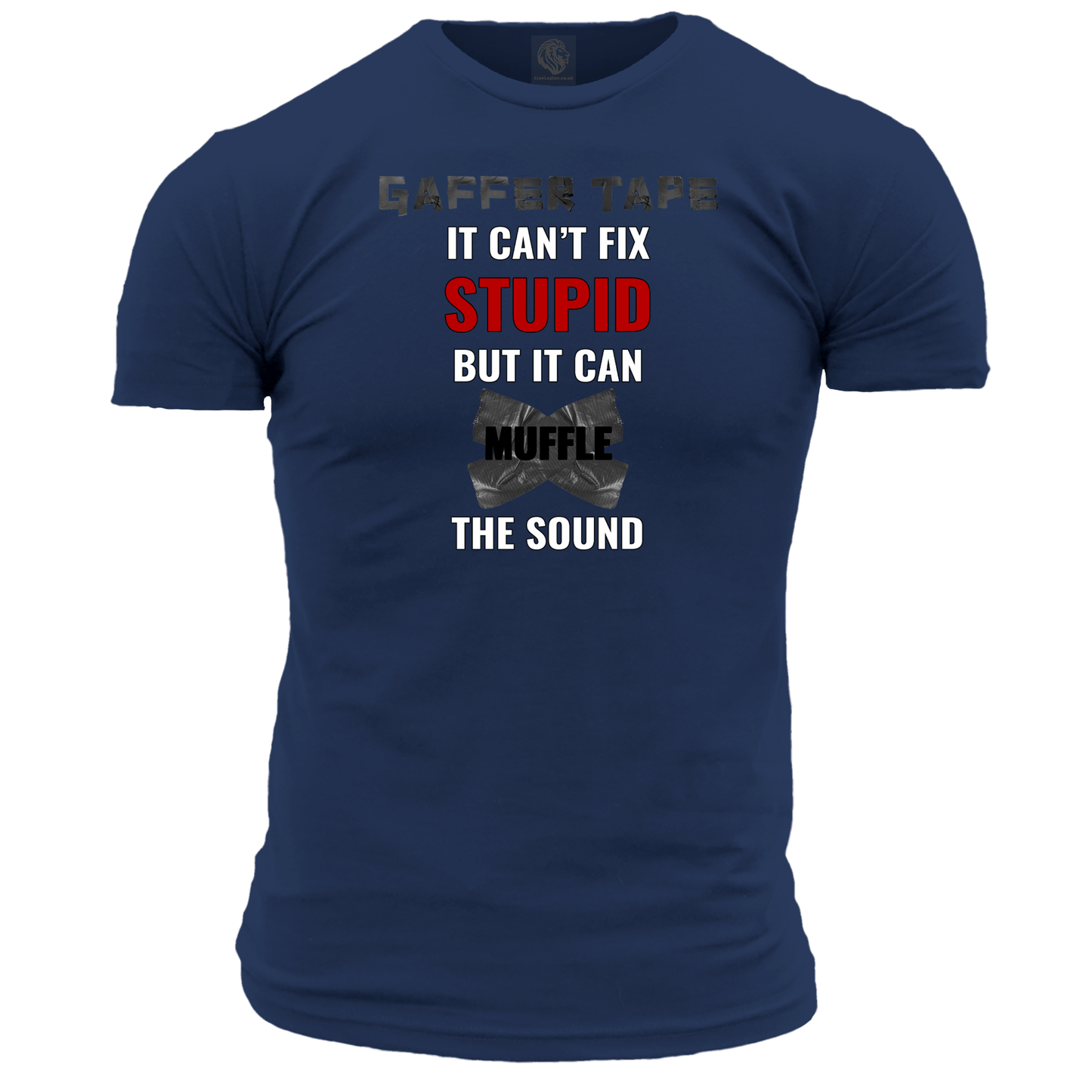Gaffer Tape Can't Fix Stupid T Shirt