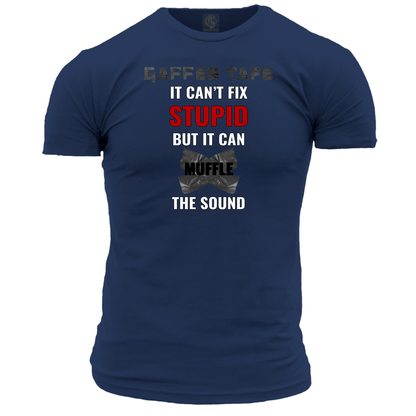 Gaffer Tape Can't Fix Stupid T Shirt