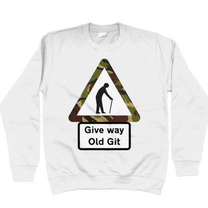Give Way Old Git Sweatshirt