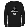 Funny Sweatshirt Gizza Job