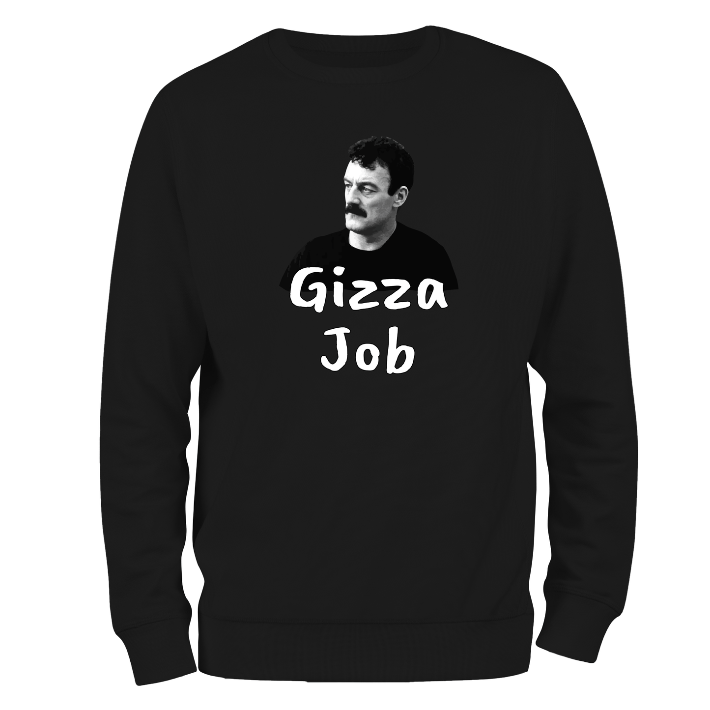 Funny Sweatshirt Gizza Job