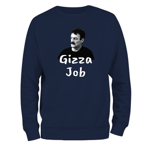Gizza Job Sweatshirt