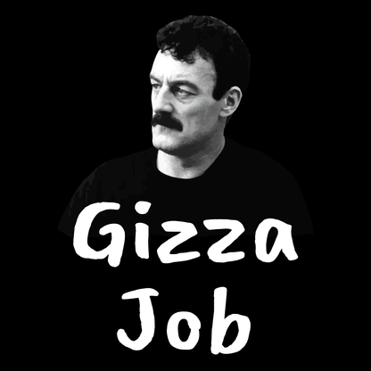 Funny T Shirt Gizza Job Tee