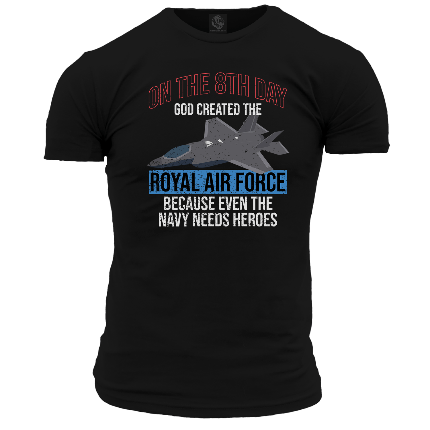 RAF T Shirt Navy Needs Heroes, Quality Veteran-owned