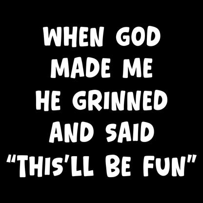 God Made Me Funny T Shirt by Lion Legion 