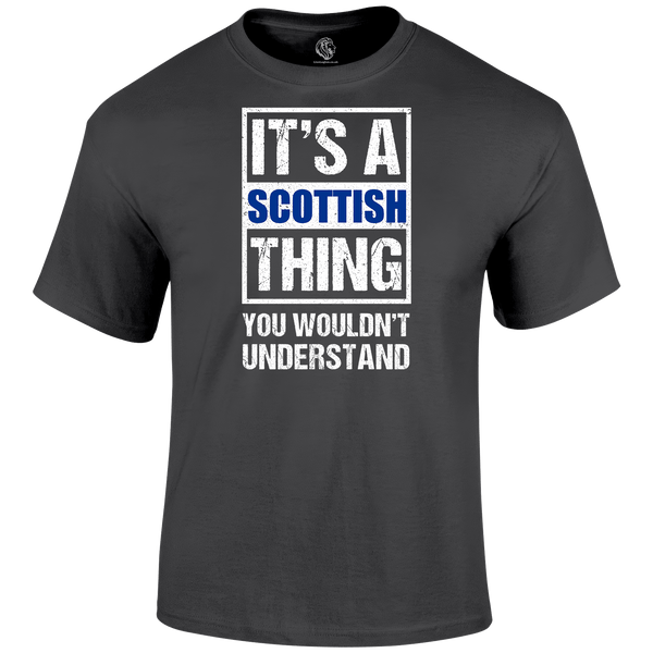 It's A Scottish Thing T Shirt by Lion Legion 