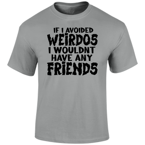 Avoid Weirdos Funny T shirt