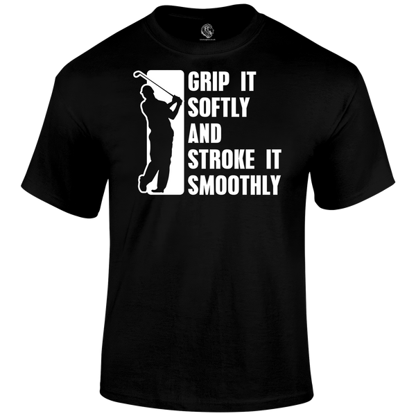Grip It Softly T Shirt