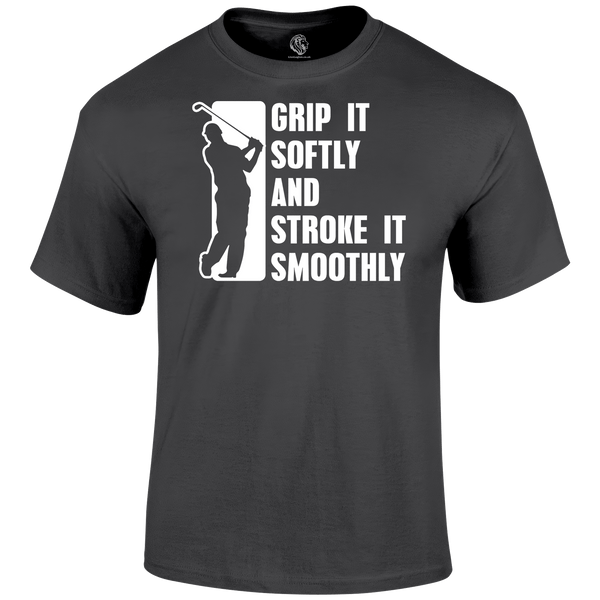 Grip It Softly T Shirt