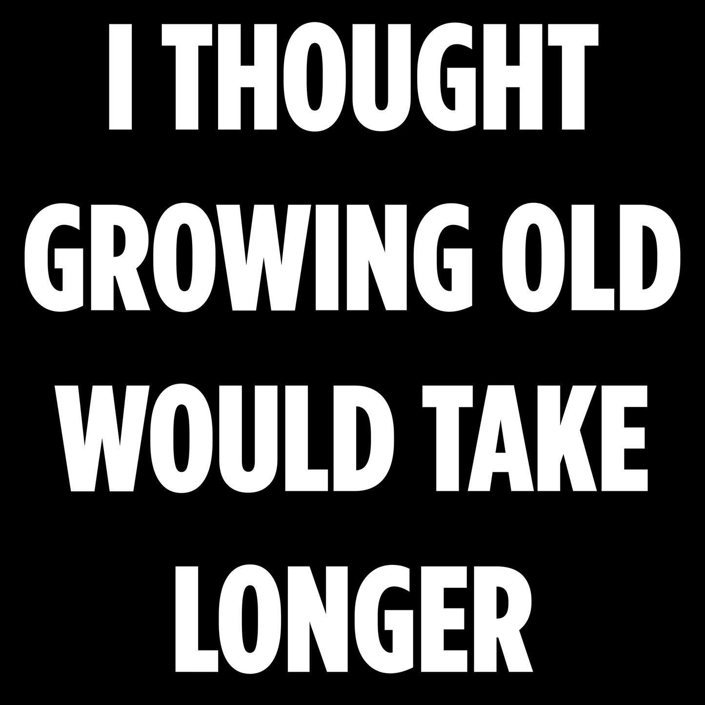 Growing Old T Shirt