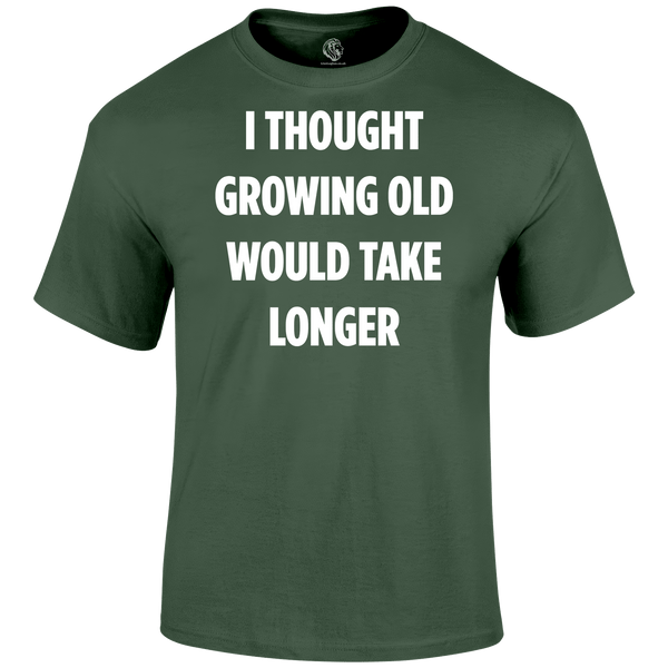 Growing Old T Shirt