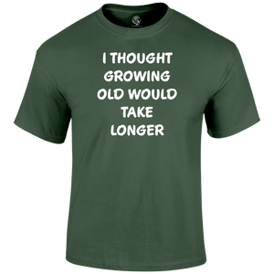 Growing Old T Shirt