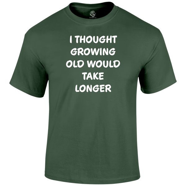Growing Old T Shirt