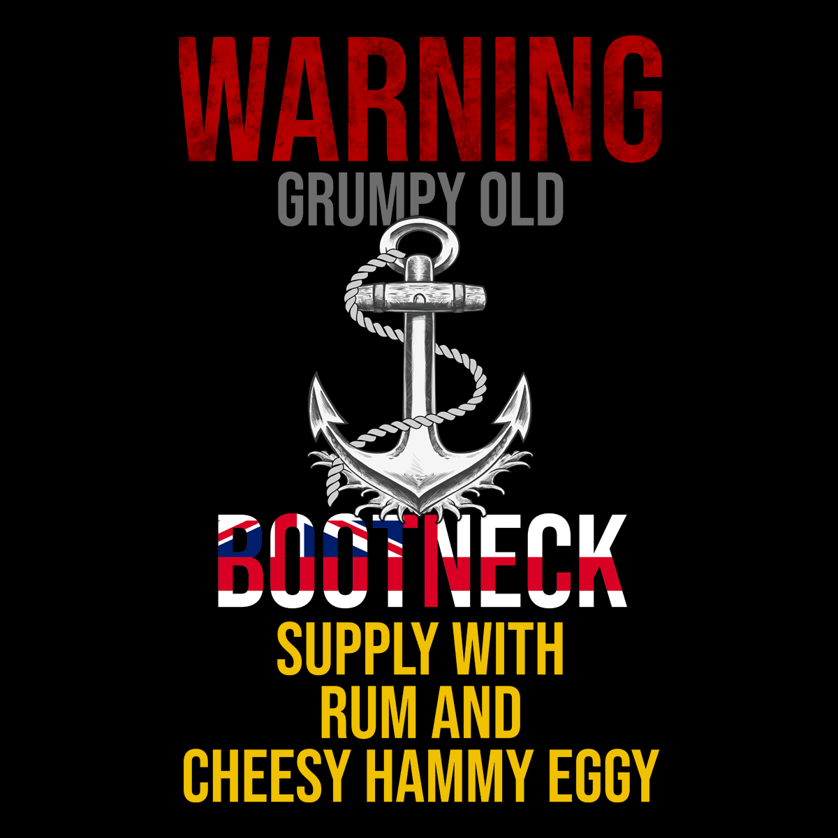 Grumpy Old Bootneck, Give Cheesy, Hammy, Eggy T Shirt