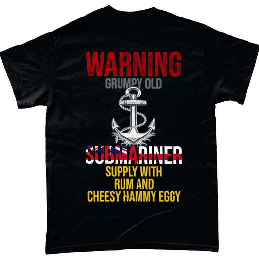 Royal Navy T Shirt Grumpy Old Submariner, Give Cheesy, Hammy, Eggy Unisex T Shirt