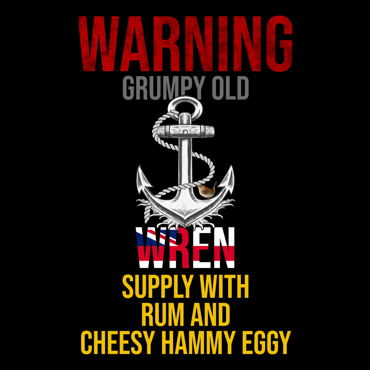Royal Navy T Shirt Grumpy Old Wren, Give Cheesy, Hammy, Eggy