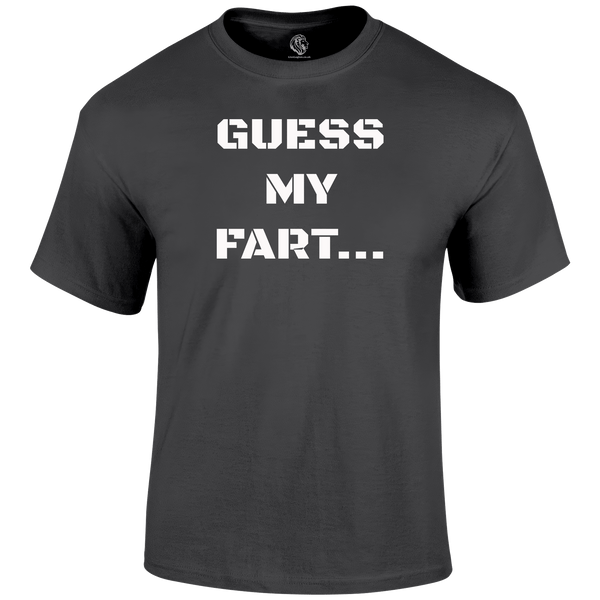 Guess My Fart T Shirt