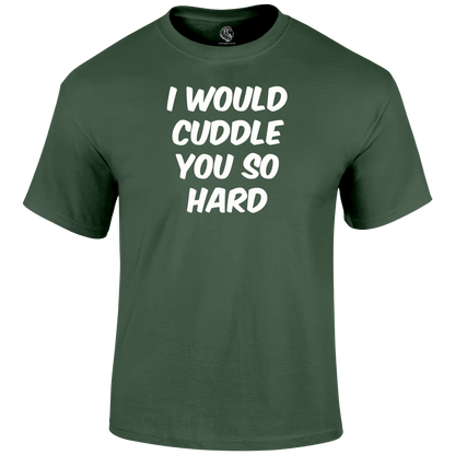 Hard Cuddles womens T Shirt
