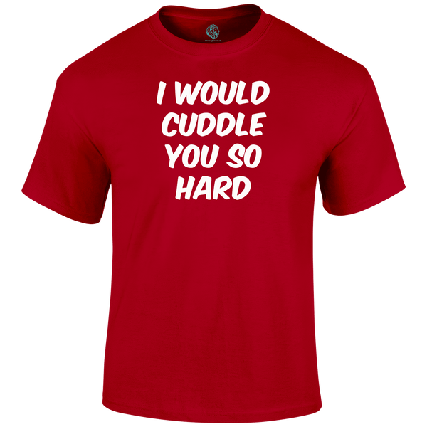 Hard Cuddles womens T Shirt