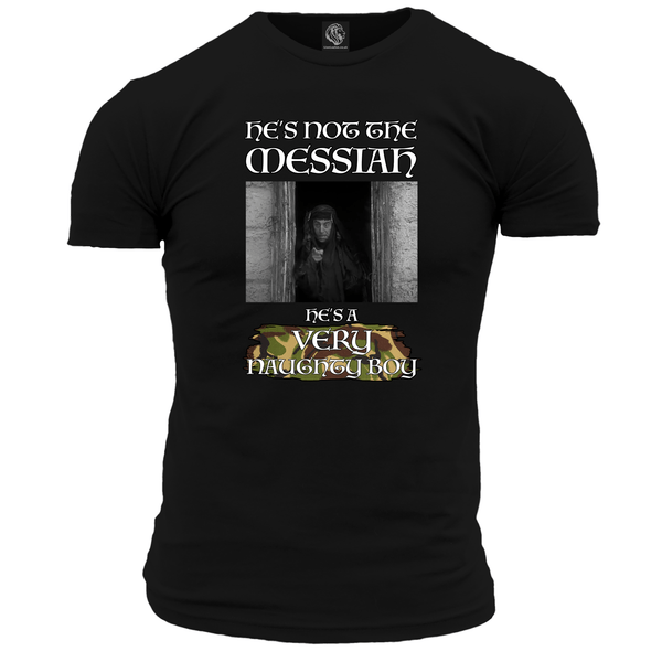 He's Not The Messiah T Shirt