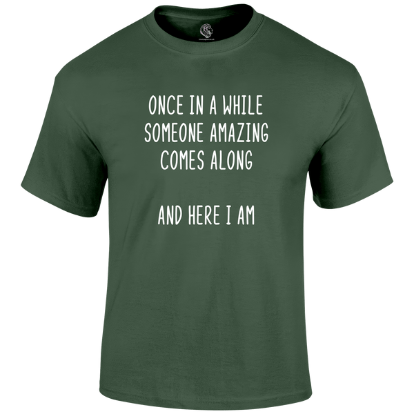 Here I Am T Shirt
