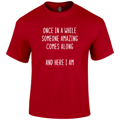 Here I Am T Shirt