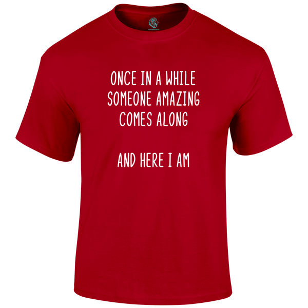 Here I Am T Shirt